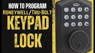 How to Program Honeywell/Tru-Bolt Electronic Lock