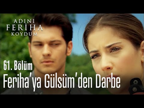 Gülsüm, Feriha'nın arkasından iş çevirdi - Adını Feriha Koydum 61. Bölüm