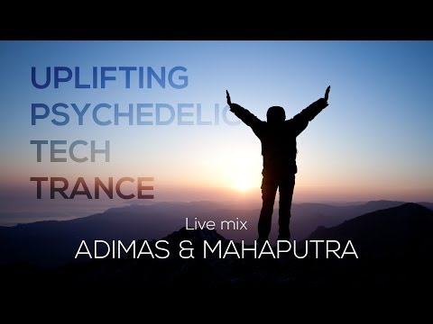 LIVE MIX! Uplifting, Tech, & Psychedelic Trance with Adimas & Mahaputra