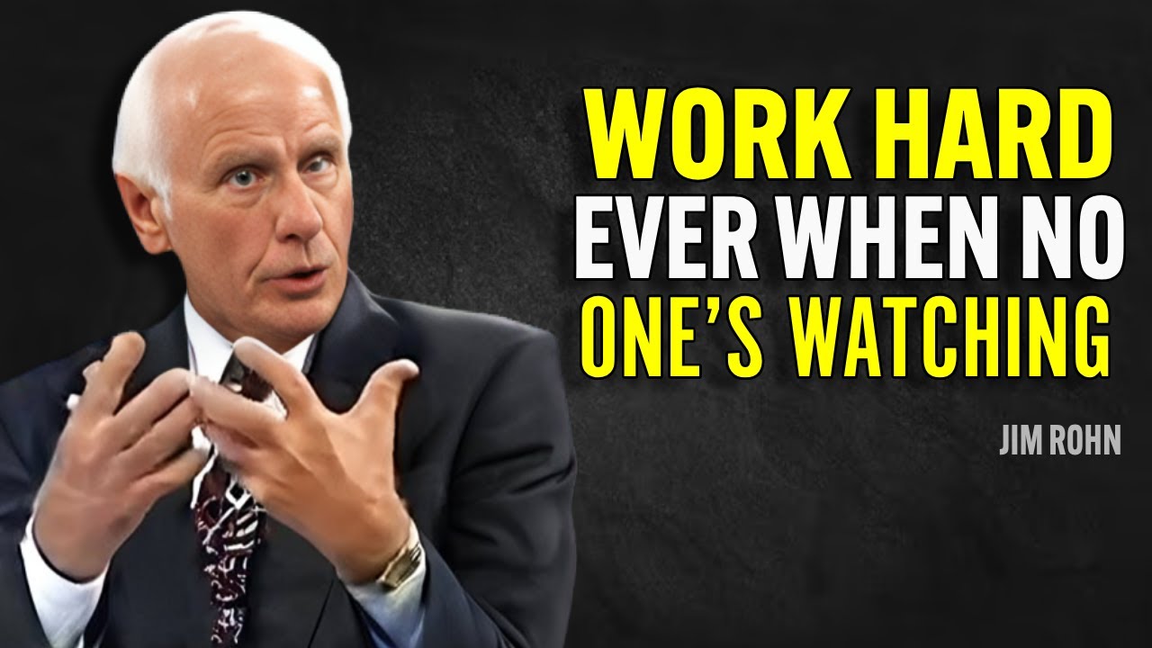 WORK HARD WHEN NO ONE’S WATCHING - Jim Rohn Motivation