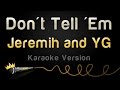 Jeremih And YG Don T Tell Em Karaoke Version