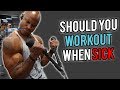 Should You Workout When Sick? | 5 Steps How To Avoid Getting Sick