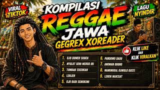 Download lagu KOMPILASI LAGU REGGAE JAWA GEGREX XOREADER |LAGU NYINDIR VIRAL DI TIKTOK mp3 Download lagu KOMPILASI LAGU REGGAE JAWA GEGREX XOREADER |LAGU NYINDIR VIRAL DI TIKTOK mp3