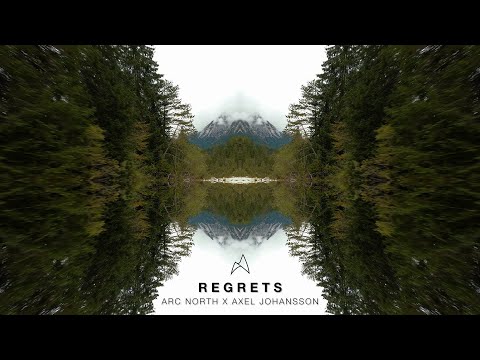Arc North, Axel Johansson - Regrets [Official Lyrics Video]