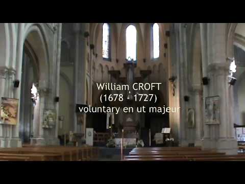 orgue Cauterets (F) - voluntary en ut majeur de W.  CROFT  (1678 - 1727)