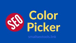 Color Picker | HEX Color Picker | RGB Color Picker (HSL, HEXA, ALPHA, RGB ) | Smallseotools #seo