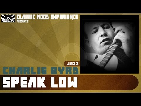 Charlie Byrd - Speak Low (1960)