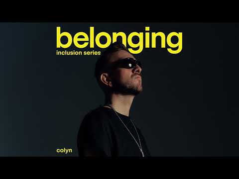 Colyn - belonging Inclusion Series 002 2025-11-24