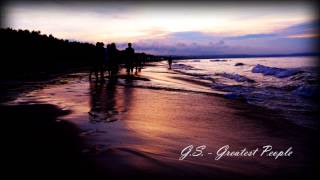 G.S. - Greatest People [New RNB Music 2014]