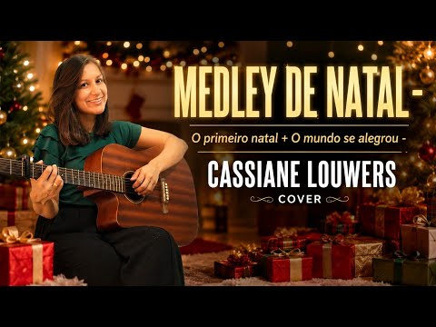 O Primeiro Natal  O Mundo Se Alegrou (medley) - Cassi Louwers
