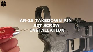 AR-15 Takedown Pin Set Screw Installation