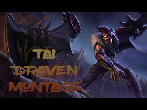 "Tai" montage -Best Draven plays -League of Legends