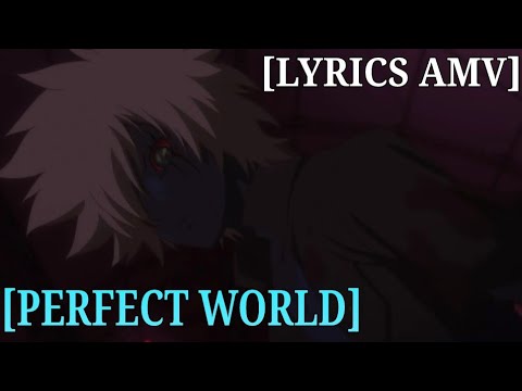 『Lyrics AMV』B:The beginning ED Full [Perfect World]