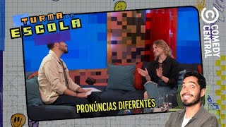Que pronúncia é essa? | Turma da Escola
