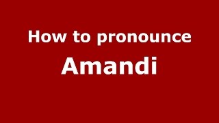 How to pronounce Amandi