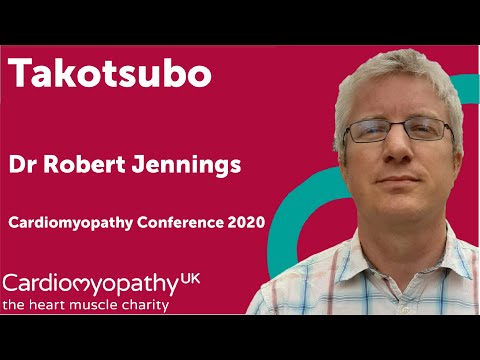 Cardiomyopathy Conference 2020 - Takotsubo - Dr Robert Jennings