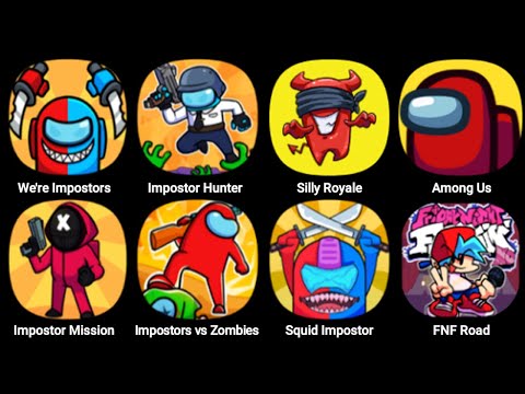 We're Impostors, Impostor Hunter, Silly Royale, Among Us, Impostor Mission, Squid Impostor, FNF Road