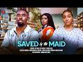 SAVED BY THE MAID 2026 Latest Nigerian Movies Ray Adeka Gift Anizoba Princess Orji