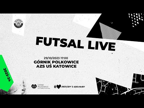 Górnik Polkowice vs AZS UŚ Katowice (1 Liga Futsalu LIVE)