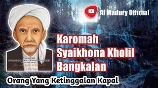 Download lagu Karomah Syaikhona Kholil || Orang Yang Ketinggalan Kapal || Syaikhona Kholil Bangkalan mp3