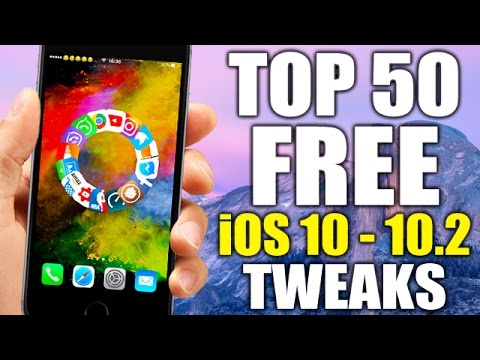 TOP 50 FREE iOS 10 - 10.2 Jailbreak Tweaks
