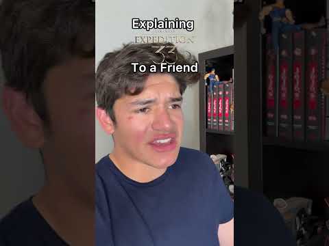 Explaining Clair Obscure Expedition 33 to a Friend