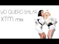 Yo Quiero Bailar 2011 XTM Remix. -Sonia ...