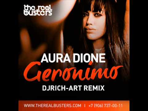 Aura Dione - Geronimo (DJ RICH-ART Remix)