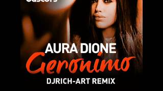 Aura Dione - Geronimo (DJ RICH-ART Remix)