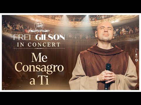 Me Consagro A Ti - Frei Gilson