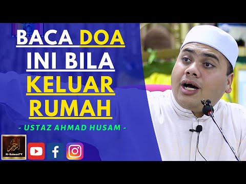 Ustaz Ahmad Husam - BACA DOA INI BILA KELUAR RUMAH