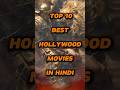 Top 10 Best Hollywood Movies In Hindi Shorts Top10 Movie