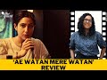 Ae Watan Mere Watan Movie Review: Usha Mehta's Inspiring Tale Deserved a Better telling | Quint Neon