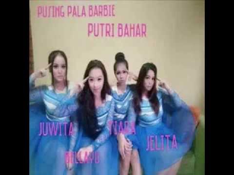 Putri Bahar - Pusing Pala Barbie