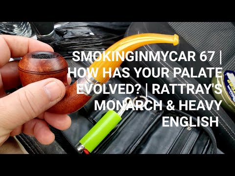 SMOKINGINMYCAR 67 | How Has Your Palate Evolved? | Rattray's Monarch & Heavy English