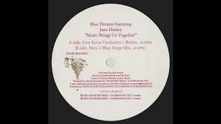 Blue Dreams Featuring Jane Henley ‎– Music Brings Us Together (Live Saver Orchestra's Remix)