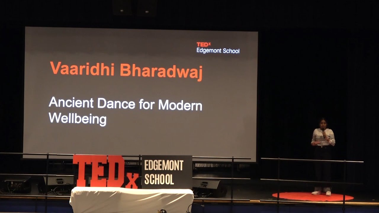 Ancient Dance for Modern Wellbeing | Vaaridhi Bharadwaj | TEDxEdgemont School