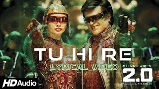 TU HI RE Lyrics – 2.0 Song feat. Rajinikanth, Amy Jackson | Armaan Malik