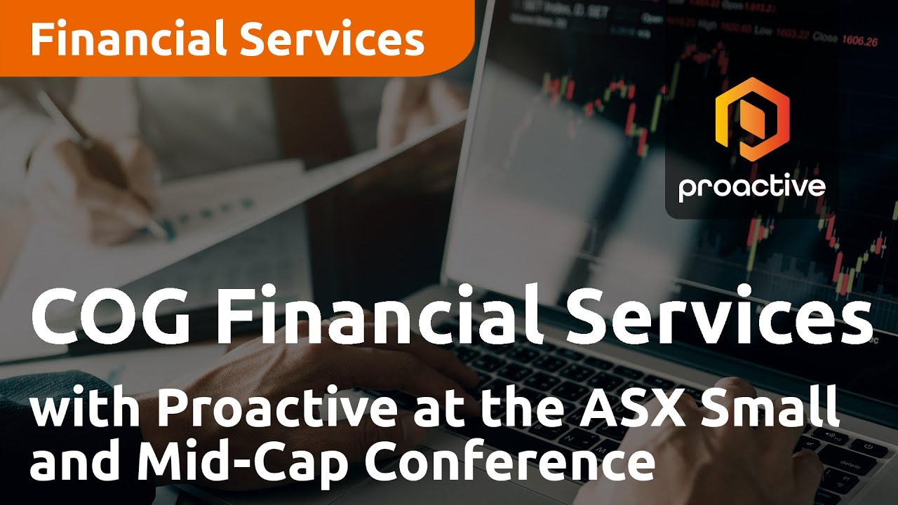 COG Financial Services with Proactive at the ASX Small and Mid-Cap Conference