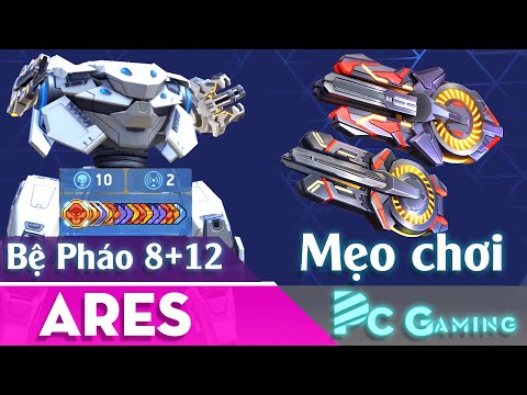 [ Mech Arena VN# 226 ] Ares dùng bệ pháo 8 và 12, chia sẻ mẹo chơi bệ pháo