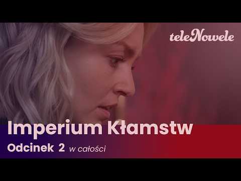 Imperium Kłamstw | Odcinek 2 | Cały odcinek