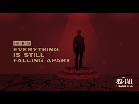 Bonus Episode: Everything Is Still Falling Apart