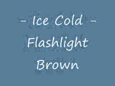 Ice Cold - Flashlight Brown