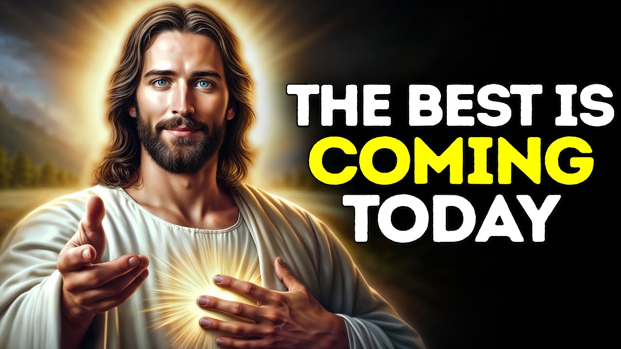 GOD SAYS: THE BEST IS COMING TODAY | God Message Today | Gods Message Now | God's Message Now Today