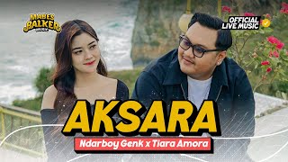 Download lagu AKSARA - NDARBOY GENK x TIARA AMORA ( Live Music) Sayang S e Opo mp3 Download lagu AKSARA - NDARBOY GENK x TIARA AMORA ( Live Music) Sayang S e Opo mp3