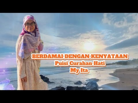 BERDAMAI DENGAN KENYATAAN|Puisi Curahan Hati #musikalisasipuisi #puisikehidupan