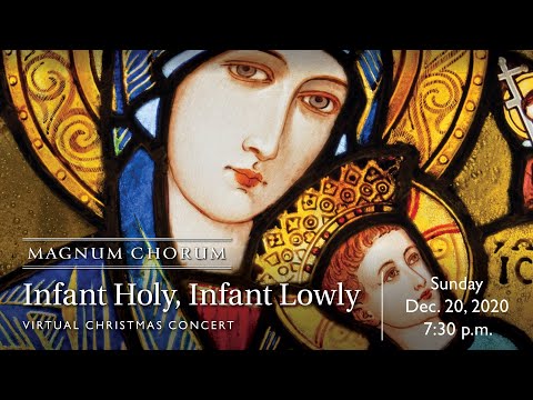 MAGNUM CHORUM – Infant Holy, Infant Lowly