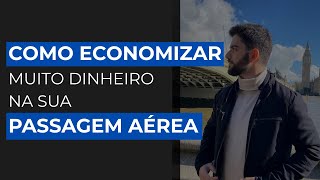Como Comprar Passagens Aéreas MUITO Mais Baratas em 2025 (Dicas Atualizadas!)