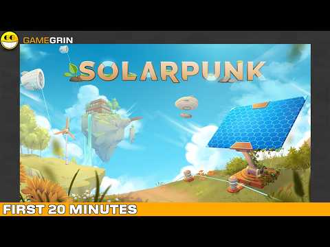 First 20 Minutes of Solarpunk