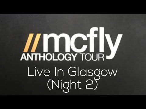 McFly: The Anthology Tour Live In Glasgow 2016 (Night 2)